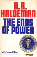 H. R. Haldeman’s “The Ends of Power.”